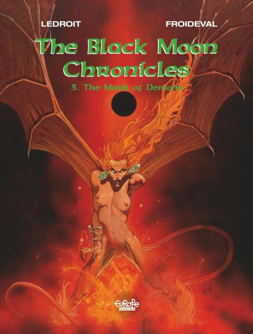 Cover of the book Black Moon Chronicles - Volume 3 - The Mark of Demons by François Froideval, Olivier Ledroit, EUROPE COMICS