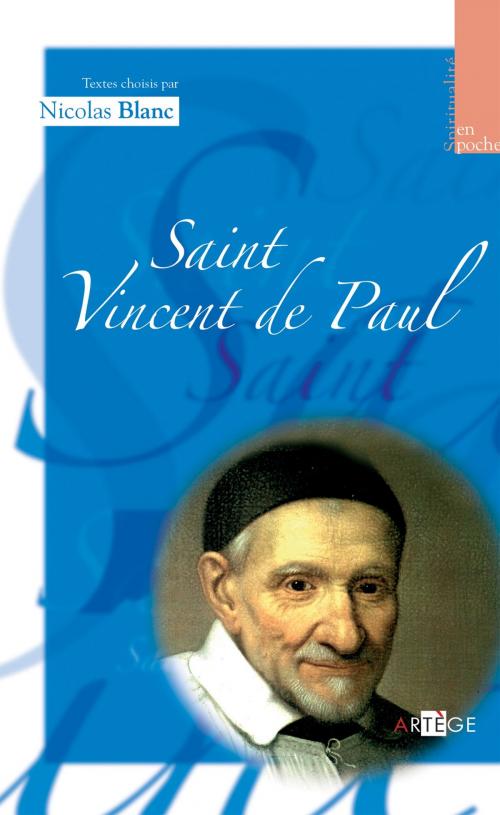 Cover of the book Saint Vincent de Paul by Nicolas Blanc, Artège Editions
