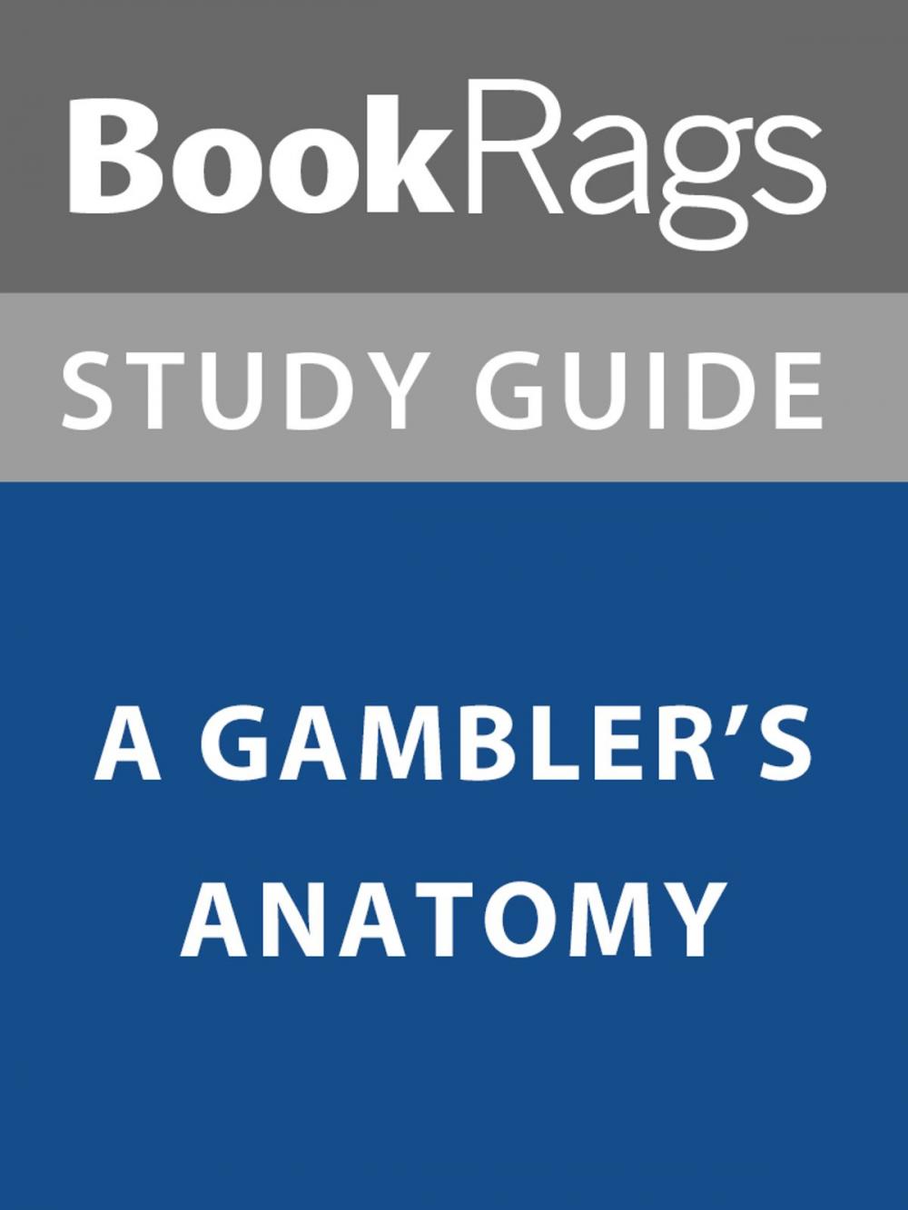 Big bigCover of Summary & Study Guide: A Gambler's Anatomy