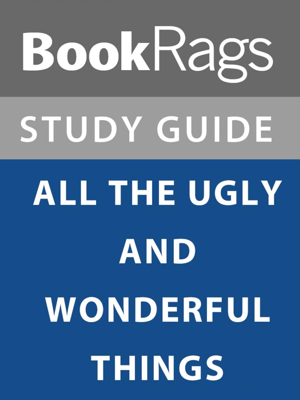 Big bigCover of Summary & Study Guide: All the Ugly and Wonderful Things