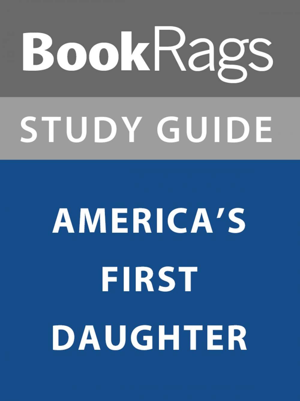 Big bigCover of Summary & Study Guide: America's First Daughter