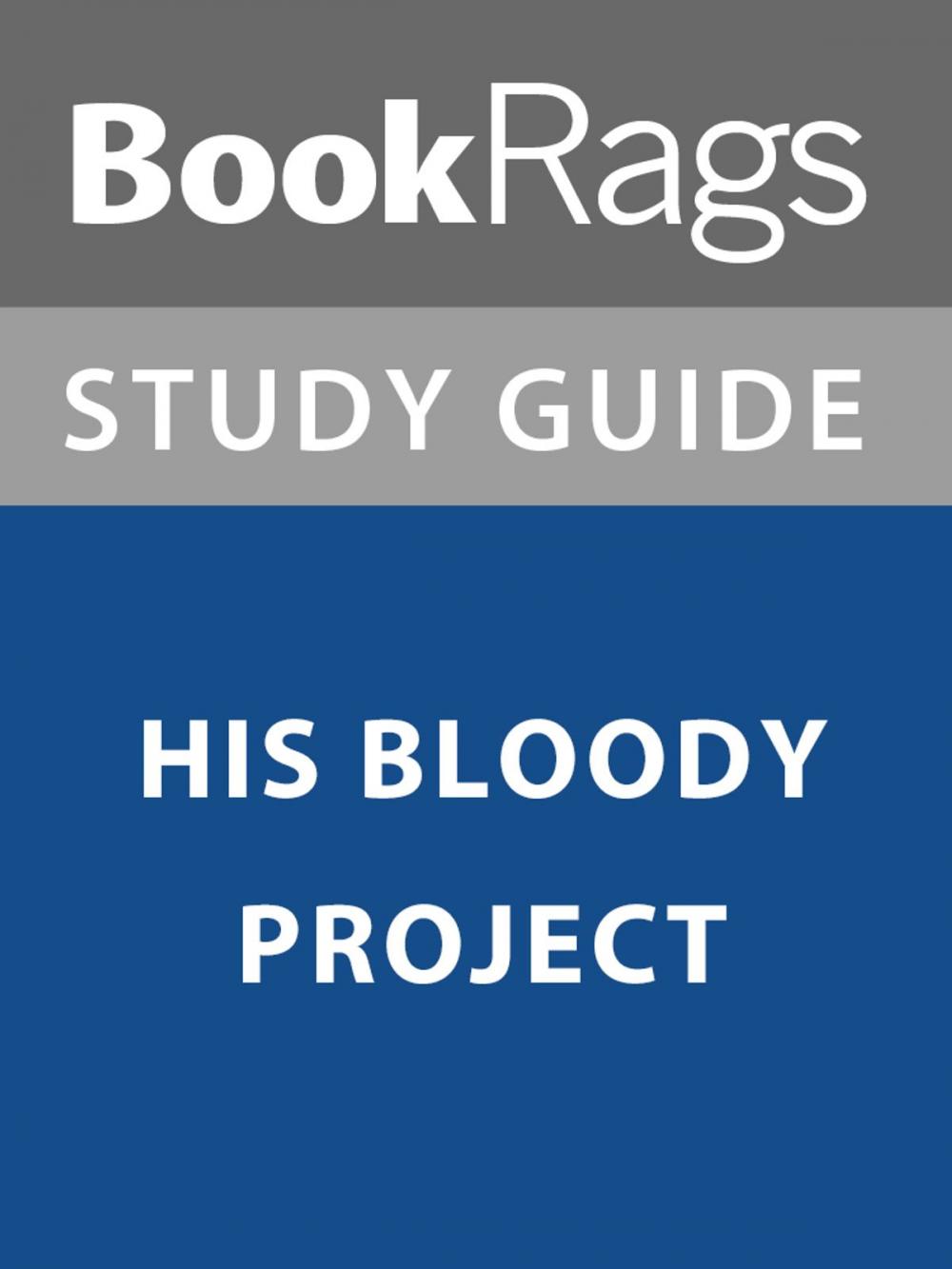 Big bigCover of Summary & Study Guide: His Bloody Project