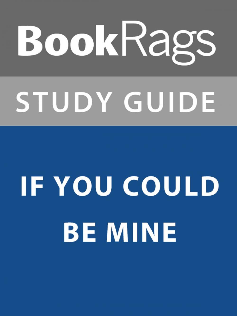 Big bigCover of Summary & Study Guide: If You Could Be Mine