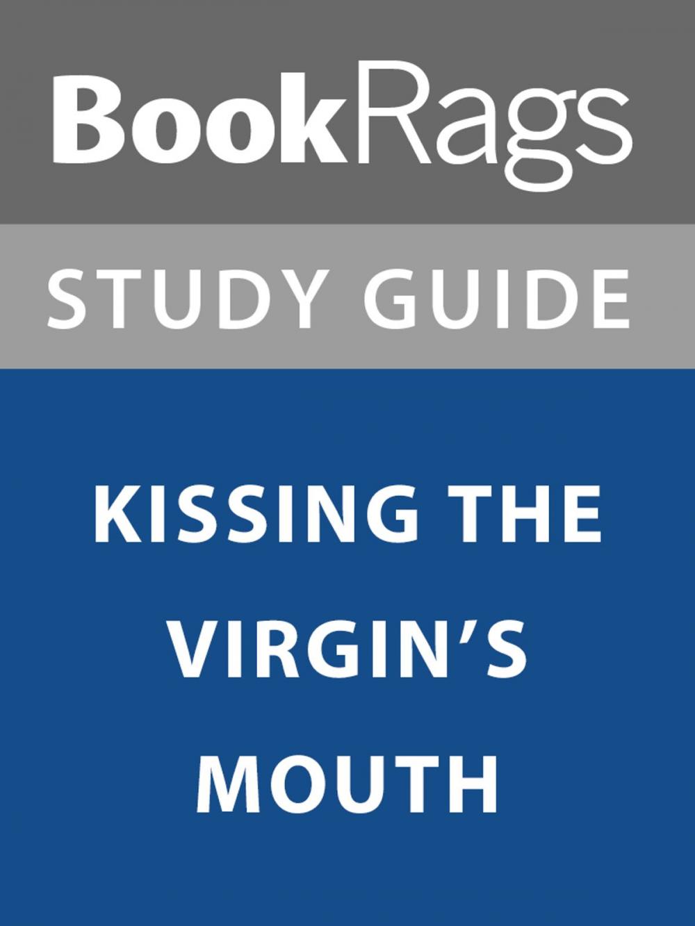 Big bigCover of Summary & Study Guide: Kissing the Virgin's Mouth