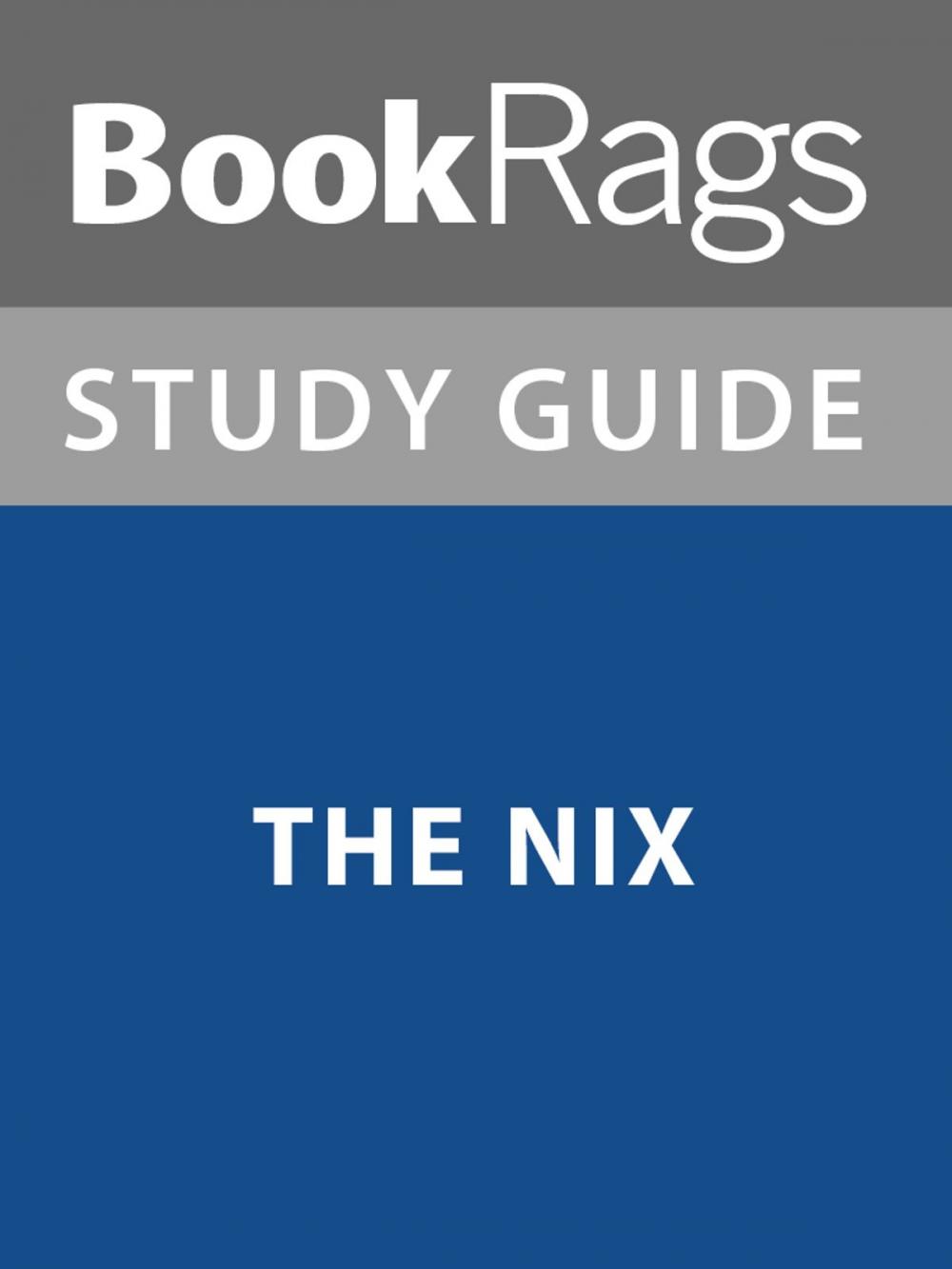 Big bigCover of Summary & Study Guide: The Nix