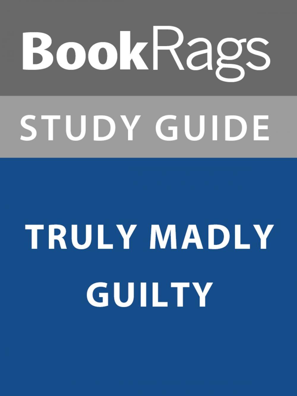 Big bigCover of Summary & Study Guide: Truly Madly Guilty