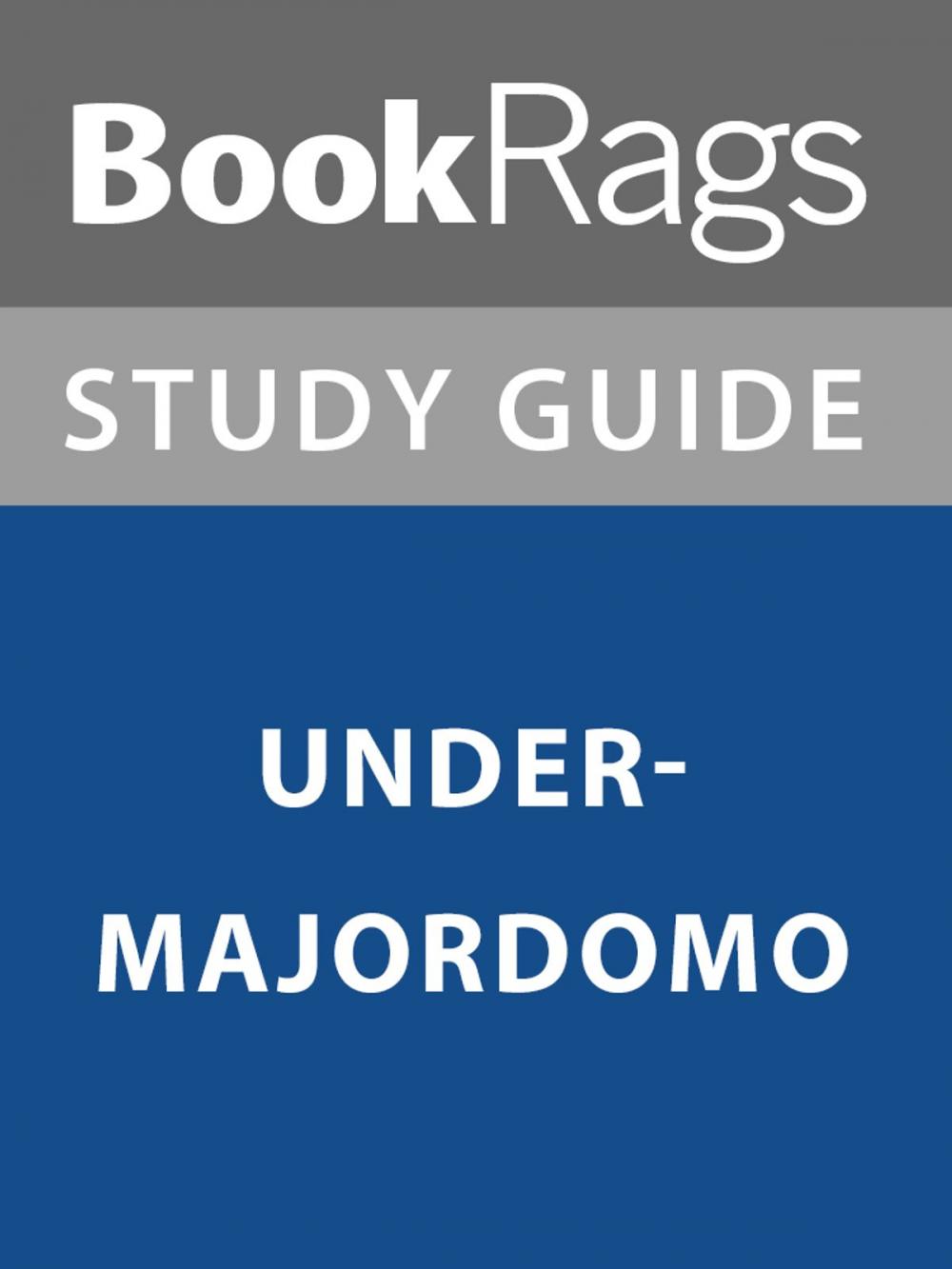 Big bigCover of Summary & Study Guide: Undermajordomo