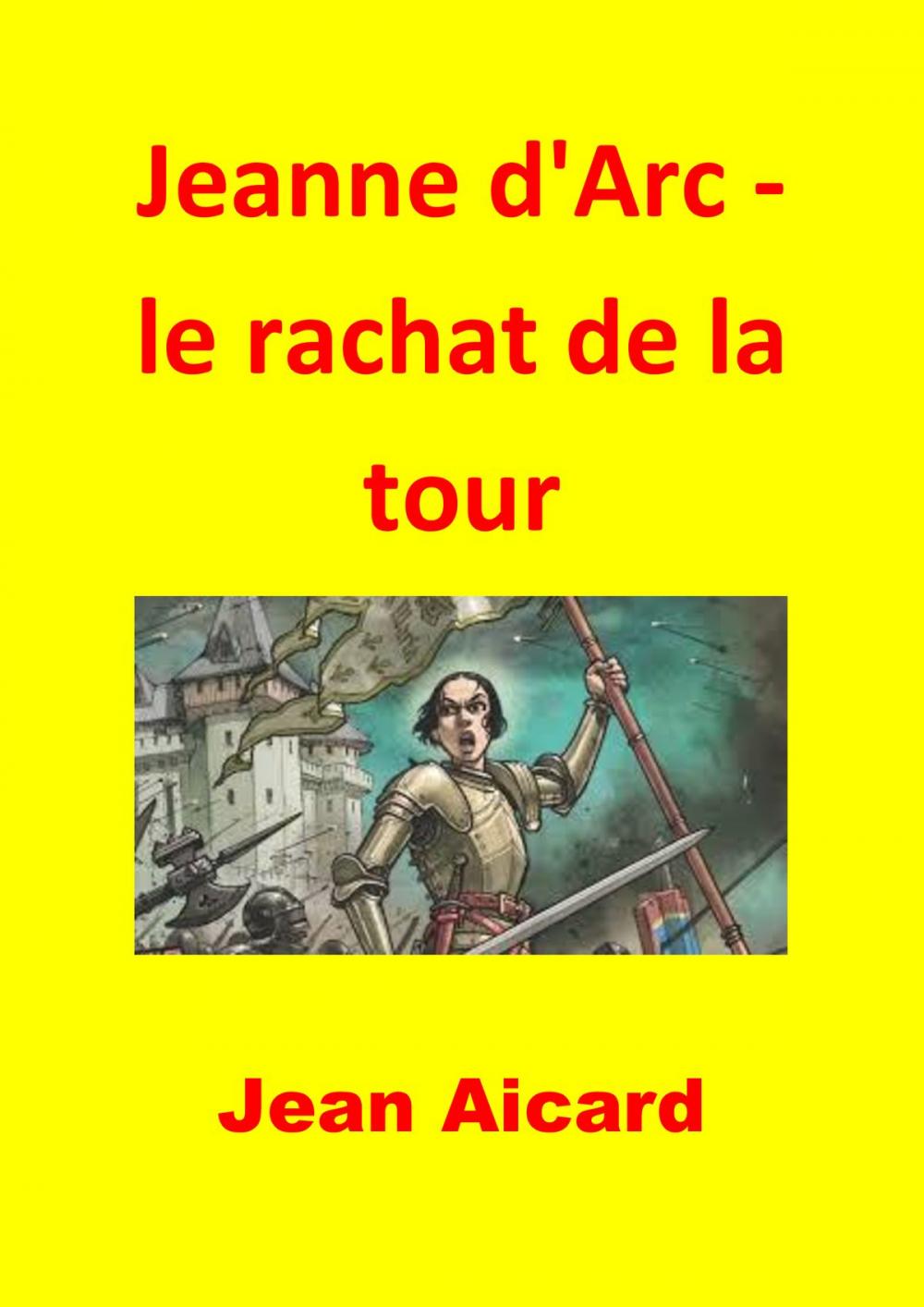 Big bigCover of Jeanne d'Arc - le rachat de la tour