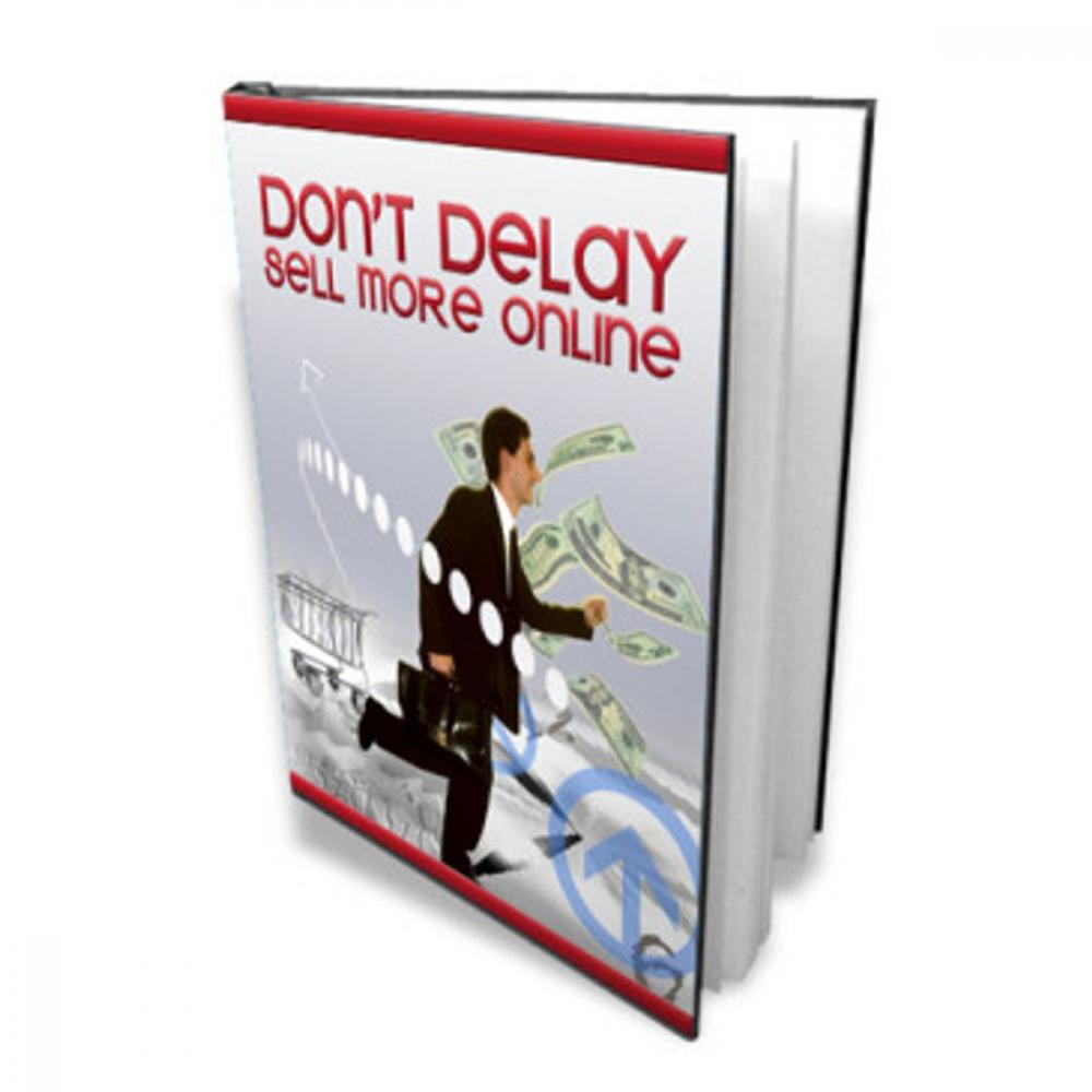 Big bigCover of Don’t Delay, Sell More Online