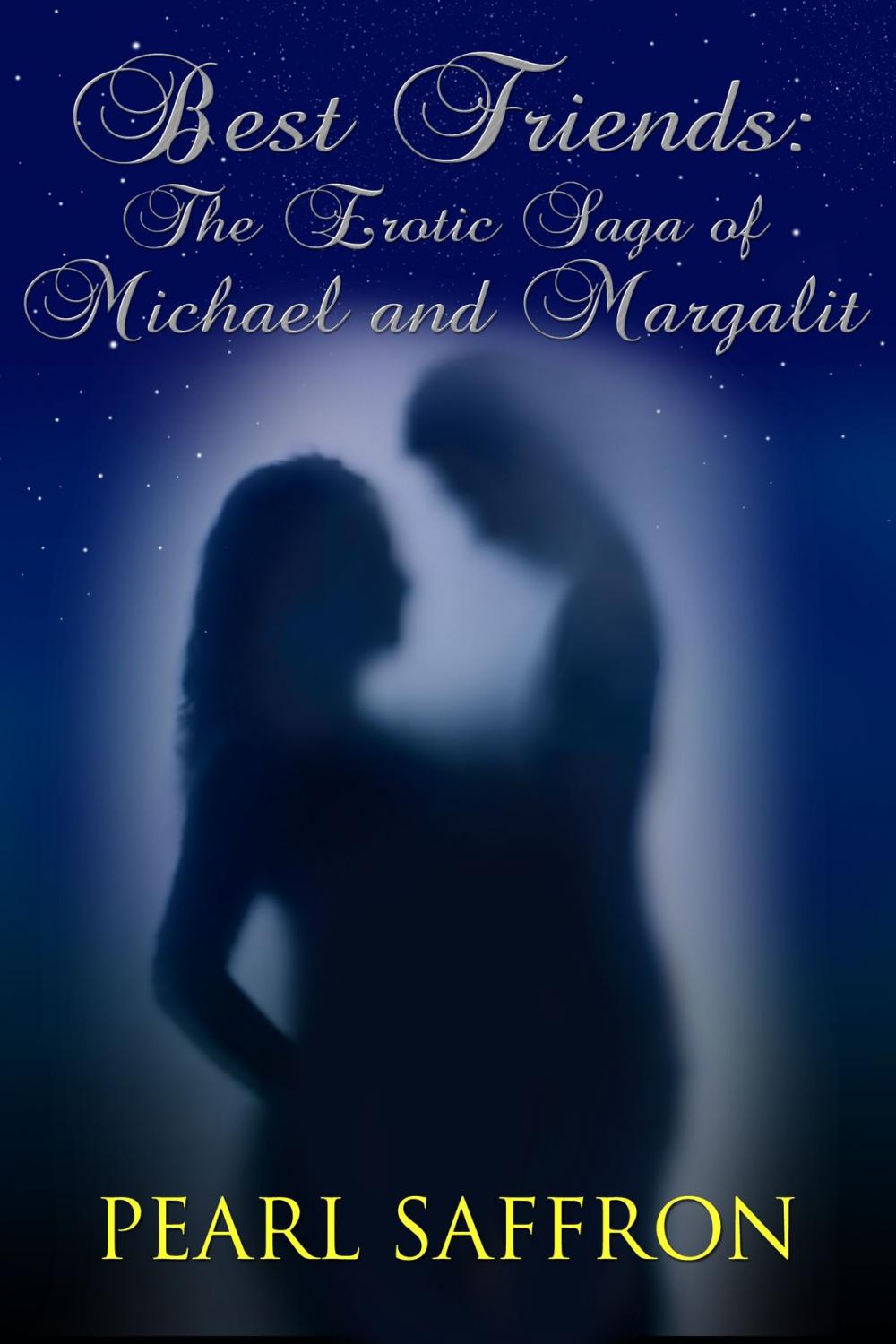 Big bigCover of Best Friends: The Erotic Saga of Michael and Margalit