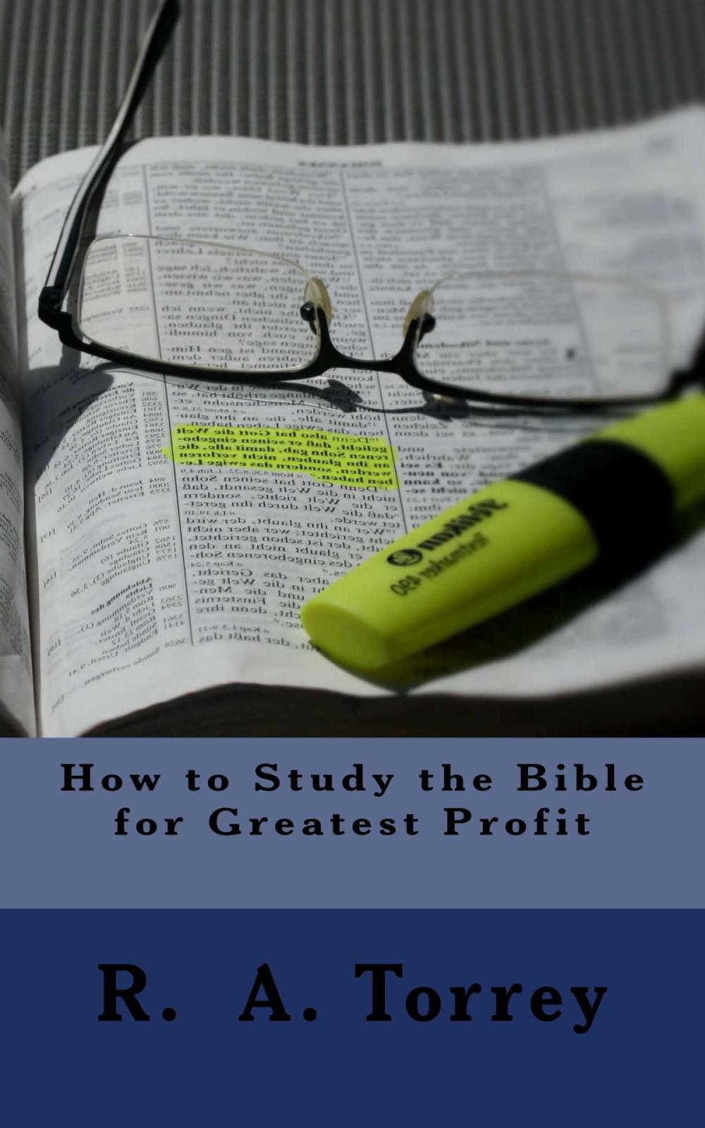 Big bigCover of How to Study the Bible for Greatest Profit