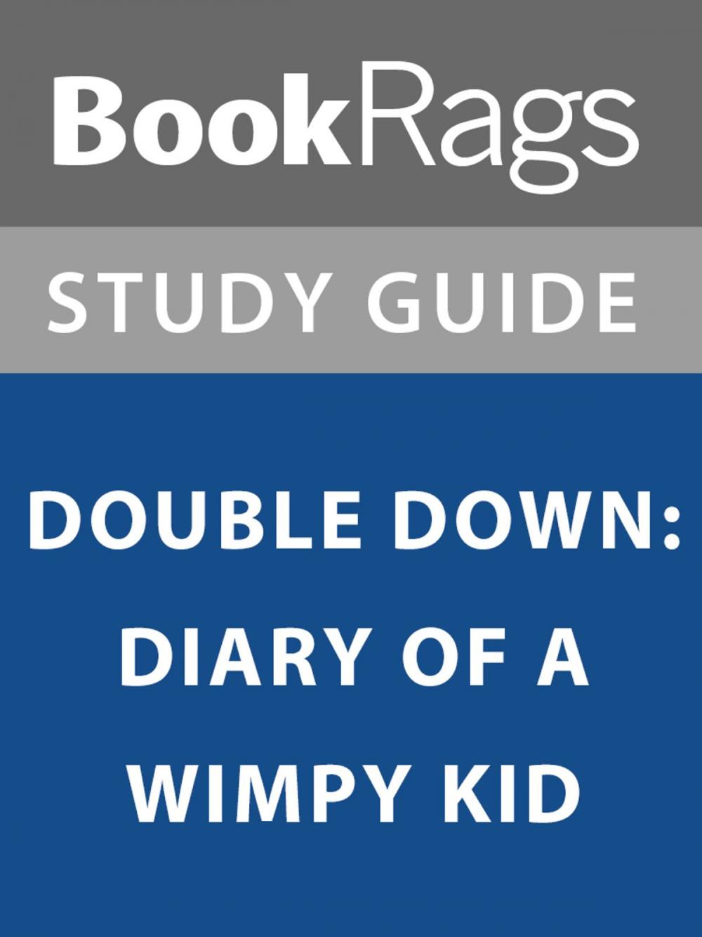 Big bigCover of Summary & Study Guide: Double Down: Diary of A Wimpy Kid