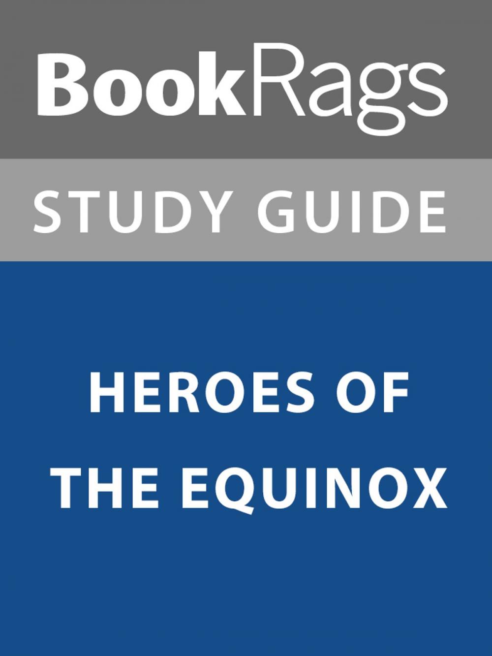 Big bigCover of Summary & Study Guide: Heroes of the Equinox