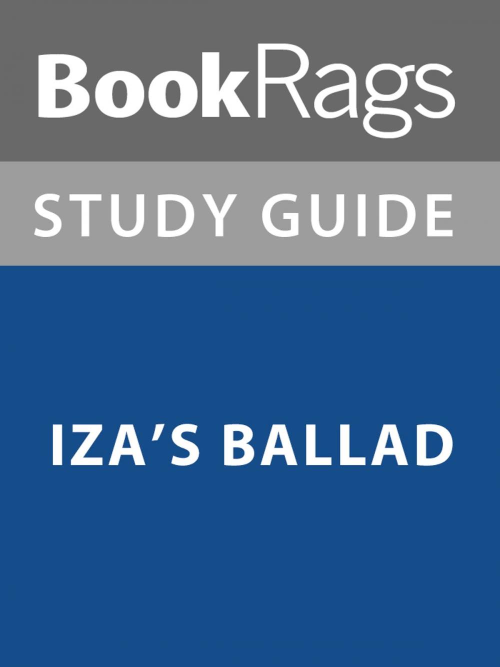 Big bigCover of Summary & Study Guide: Iza's Ballad