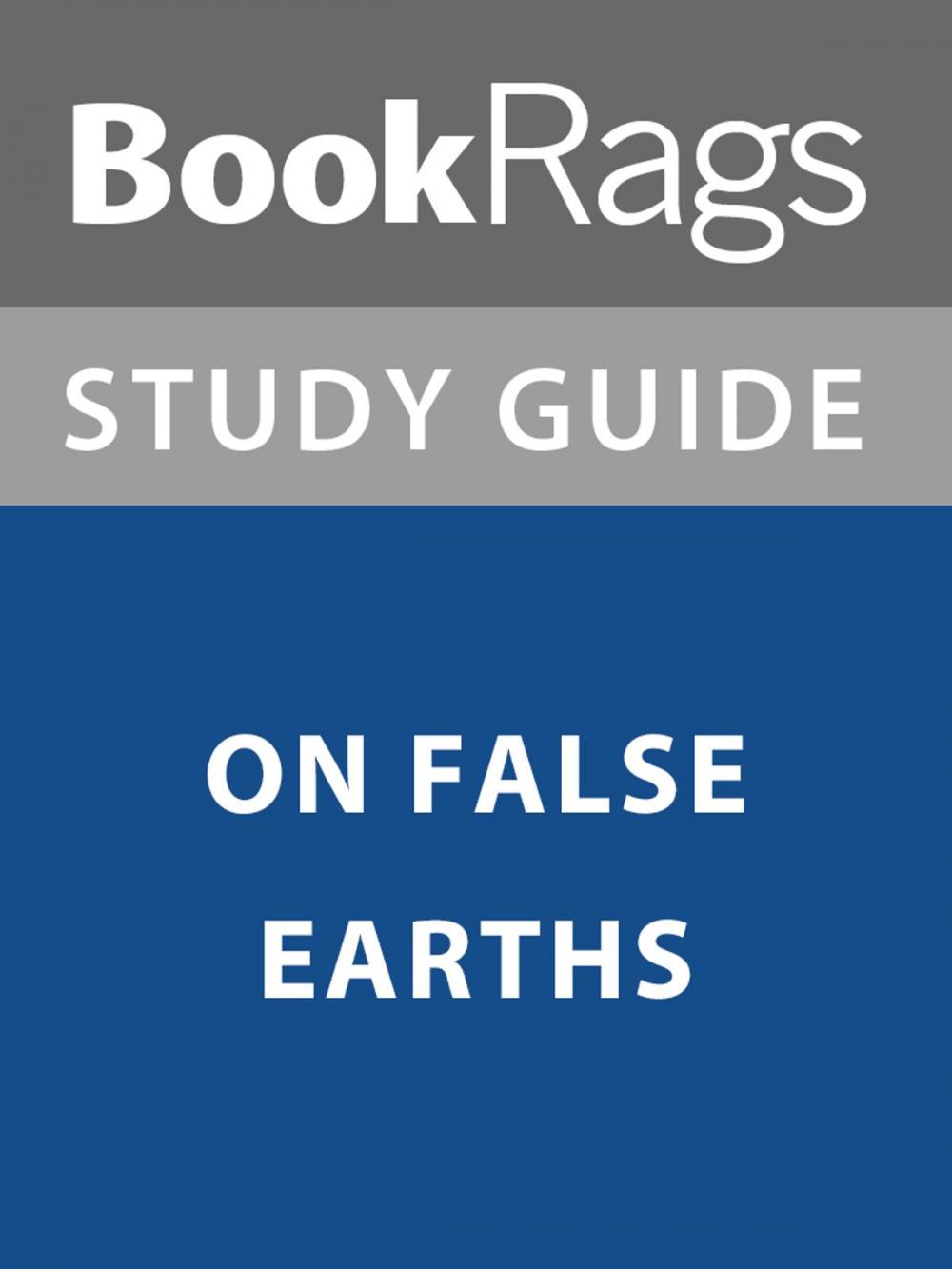 Big bigCover of Summary & Study Guide: On False Earths