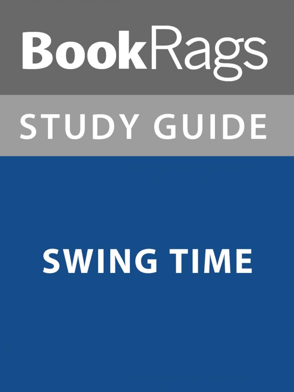 Big bigCover of Summary & Study Guide: Swing Time