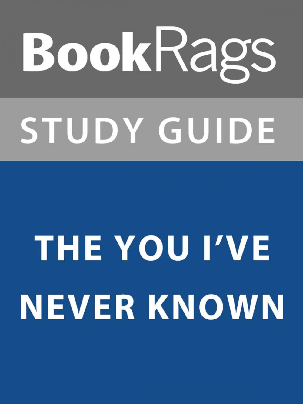 Big bigCover of Summary & Study Guide: The You I've Never Known