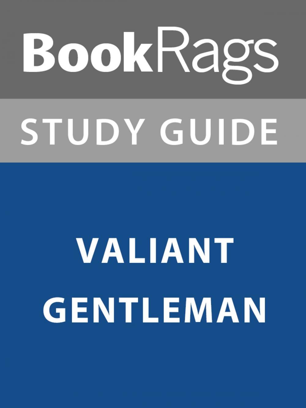 Big bigCover of Summary & Study Guide: Valiant Gentlemen