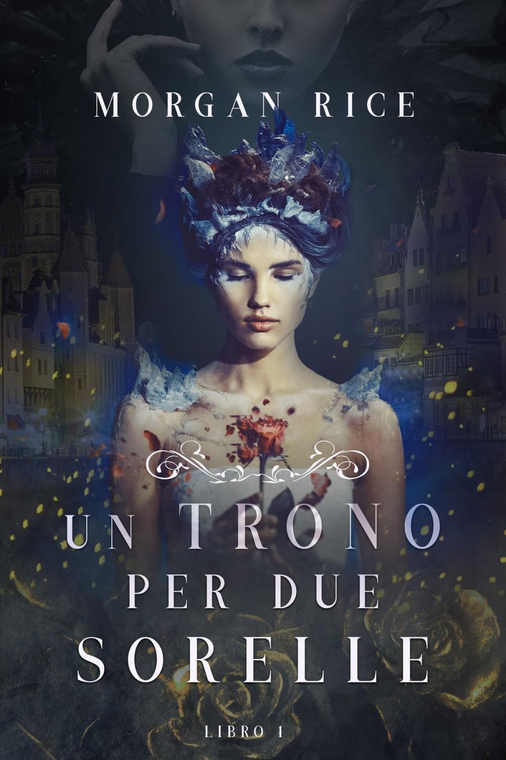 Big bigCover of Un Trono per due Sorelle (Libro Uno)