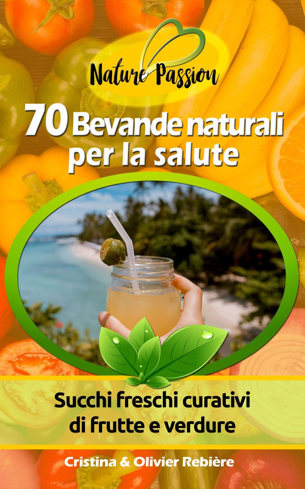 Big bigCover of 70 Bevande naturali per la salute