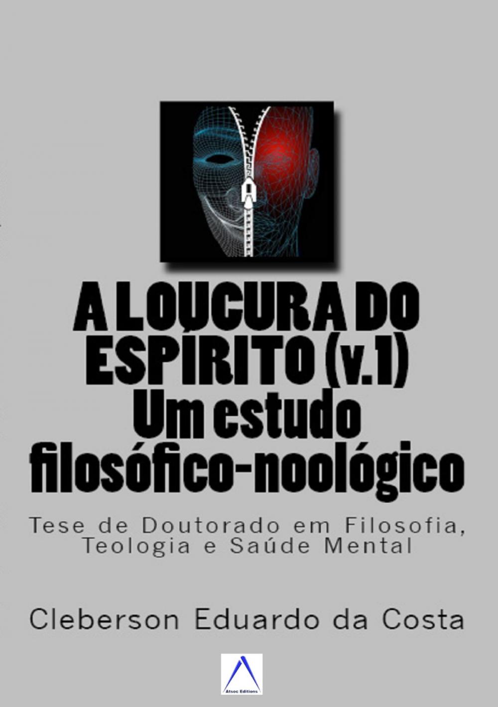 Big bigCover of A LOUCURA DO ESPÍRITO (V.1) : um estudo filosófico-noológico