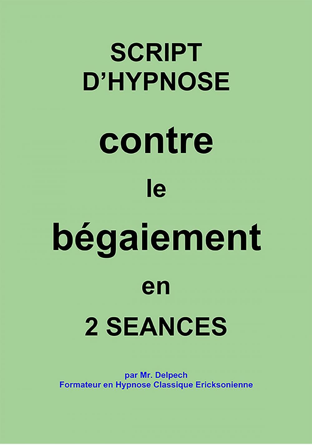 Big bigCover of Script d’hypnose contre le bégaiement en 2 séances