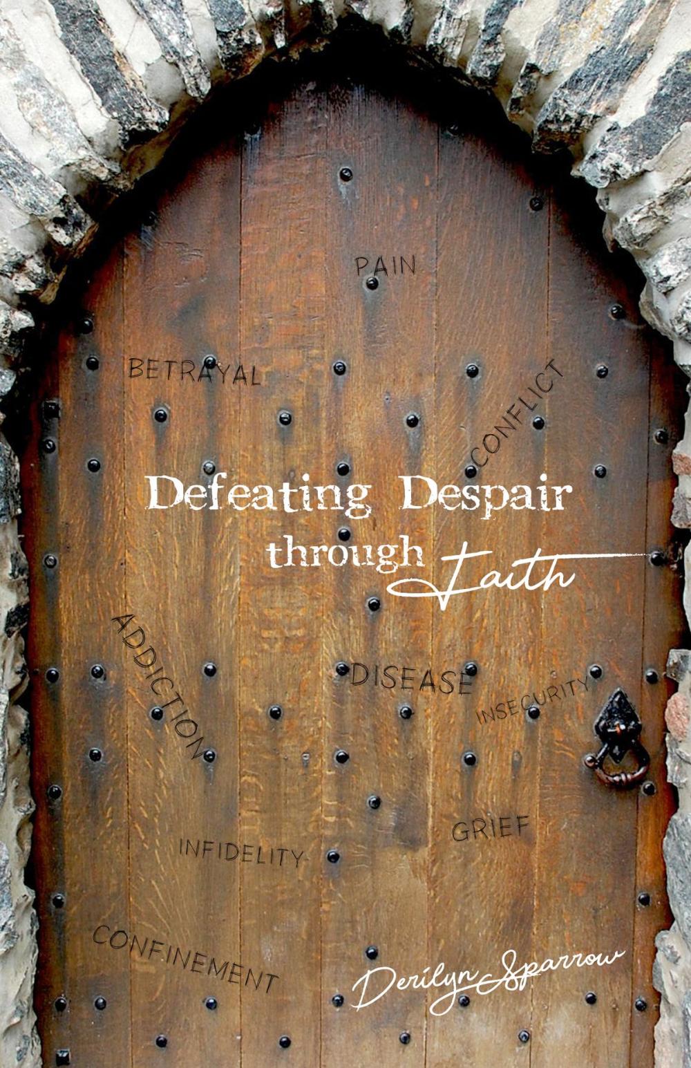 Big bigCover of Defeating Despair through Faith