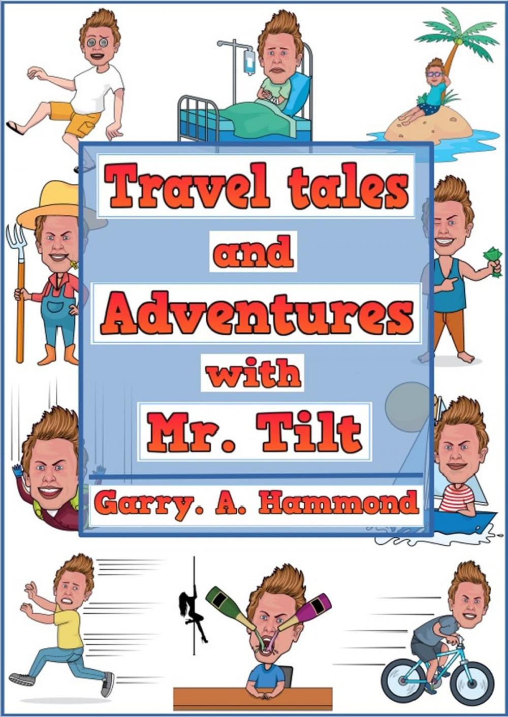 Big bigCover of Travel Tales and Adventures with Mr. Tilt