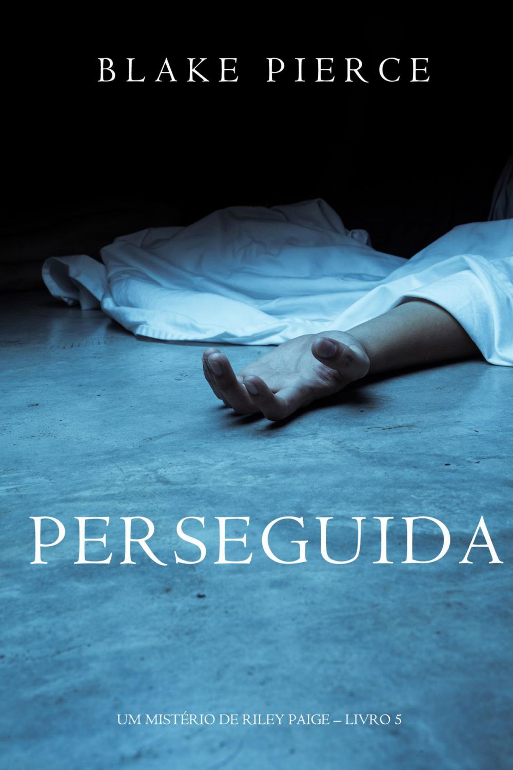 Big bigCover of Perseguida (Um mistério de Riley Paige—Livro 5)