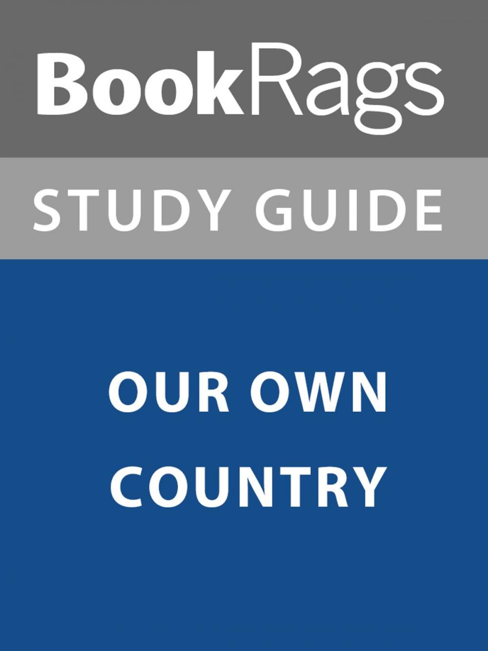 Big bigCover of Summary & Study Guide: Our Own Country