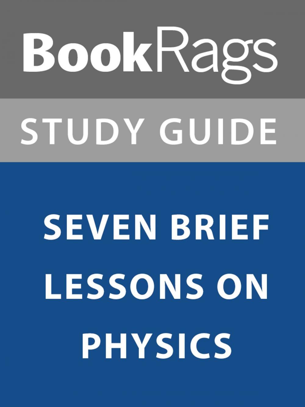 Big bigCover of Summary & Study Guide: Seven Brief Lessons on Physics
