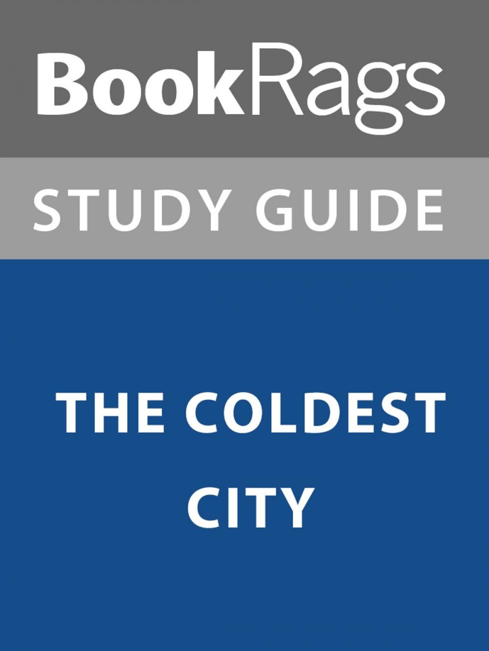 Big bigCover of Summary & Study Guide: The Coldest City