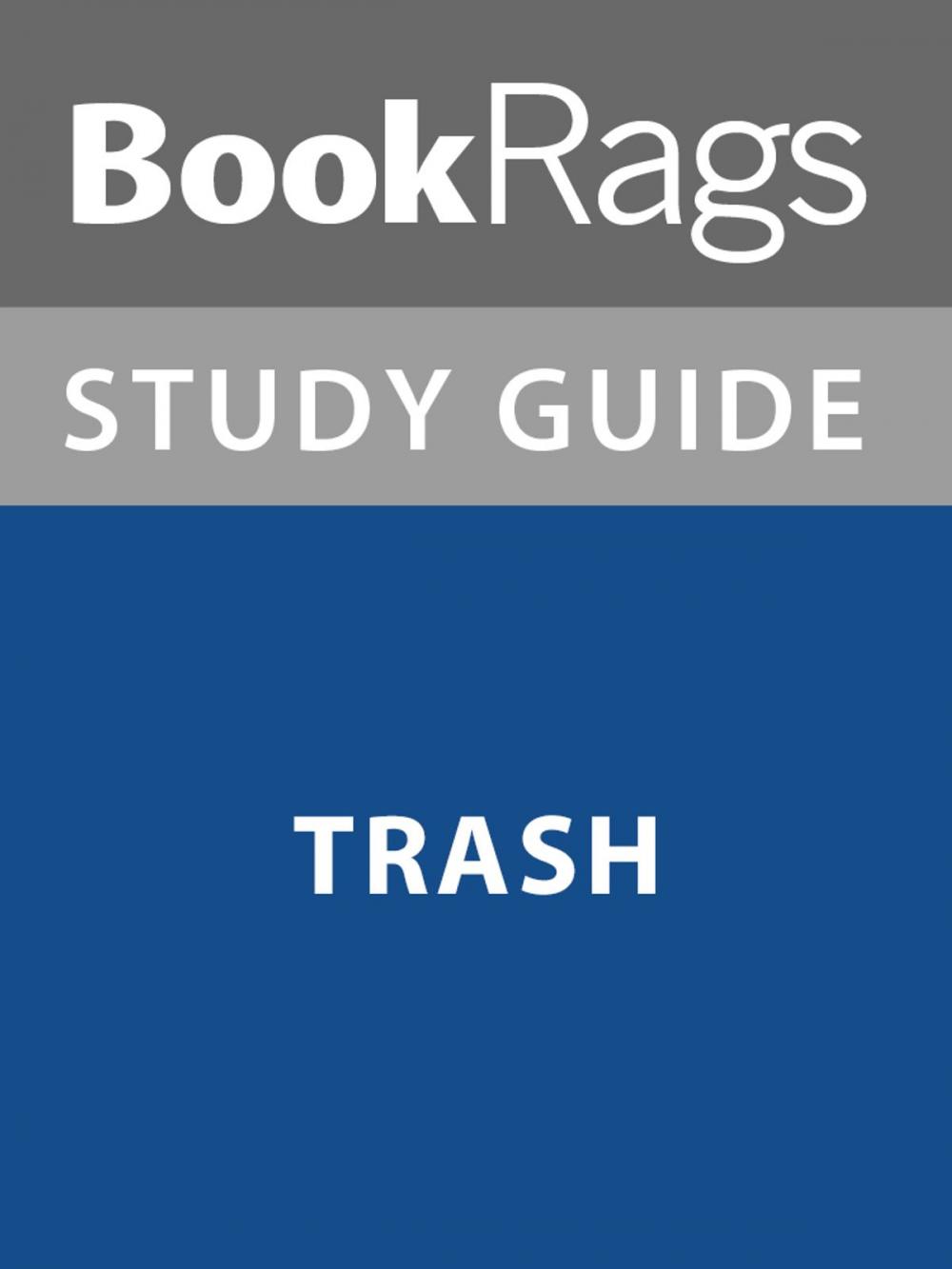 Big bigCover of Summary & Study Guide: Trash