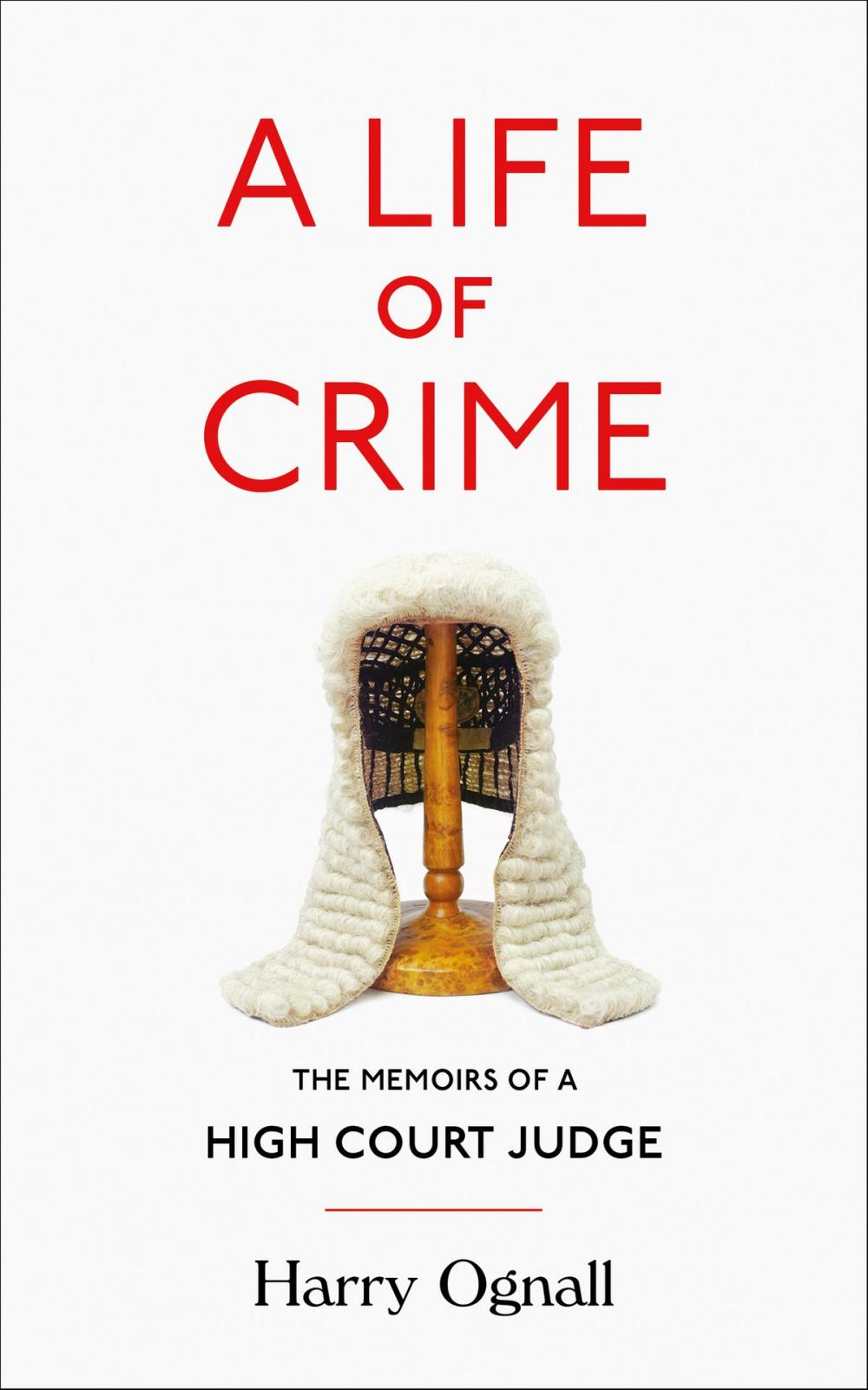 Big bigCover of A Life of Crime: The Memoirs of a High Court Judge