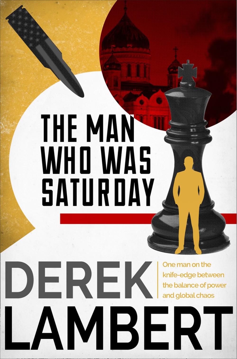 Big bigCover of The Man Who Was Saturday: The Cold War Spy Thriller