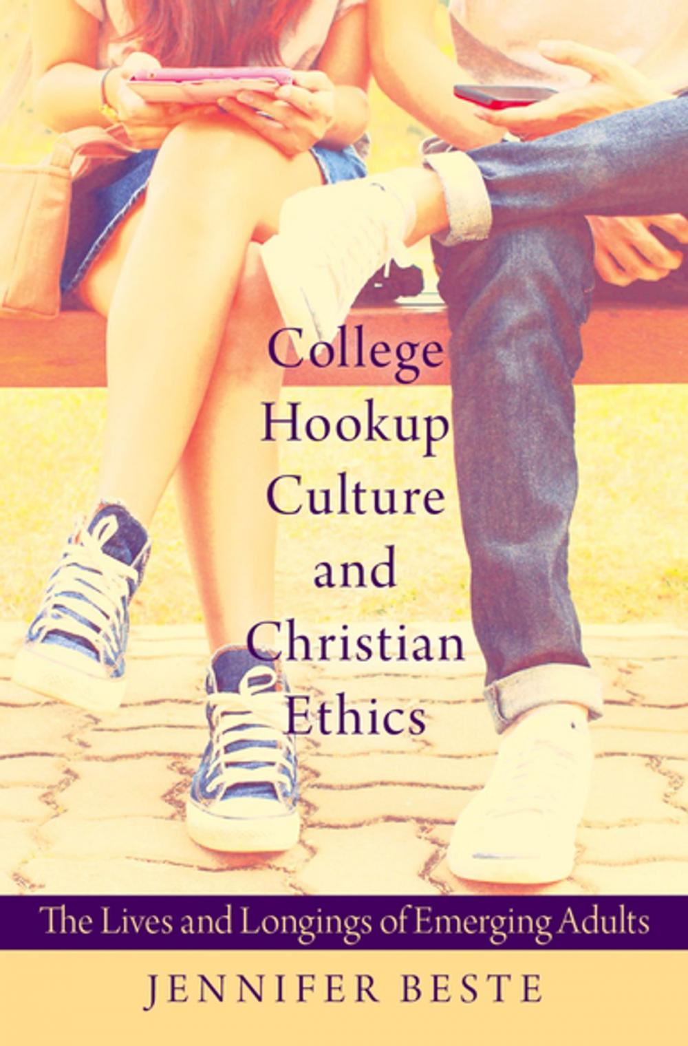 Big bigCover of College Hookup Culture and Christian Ethics