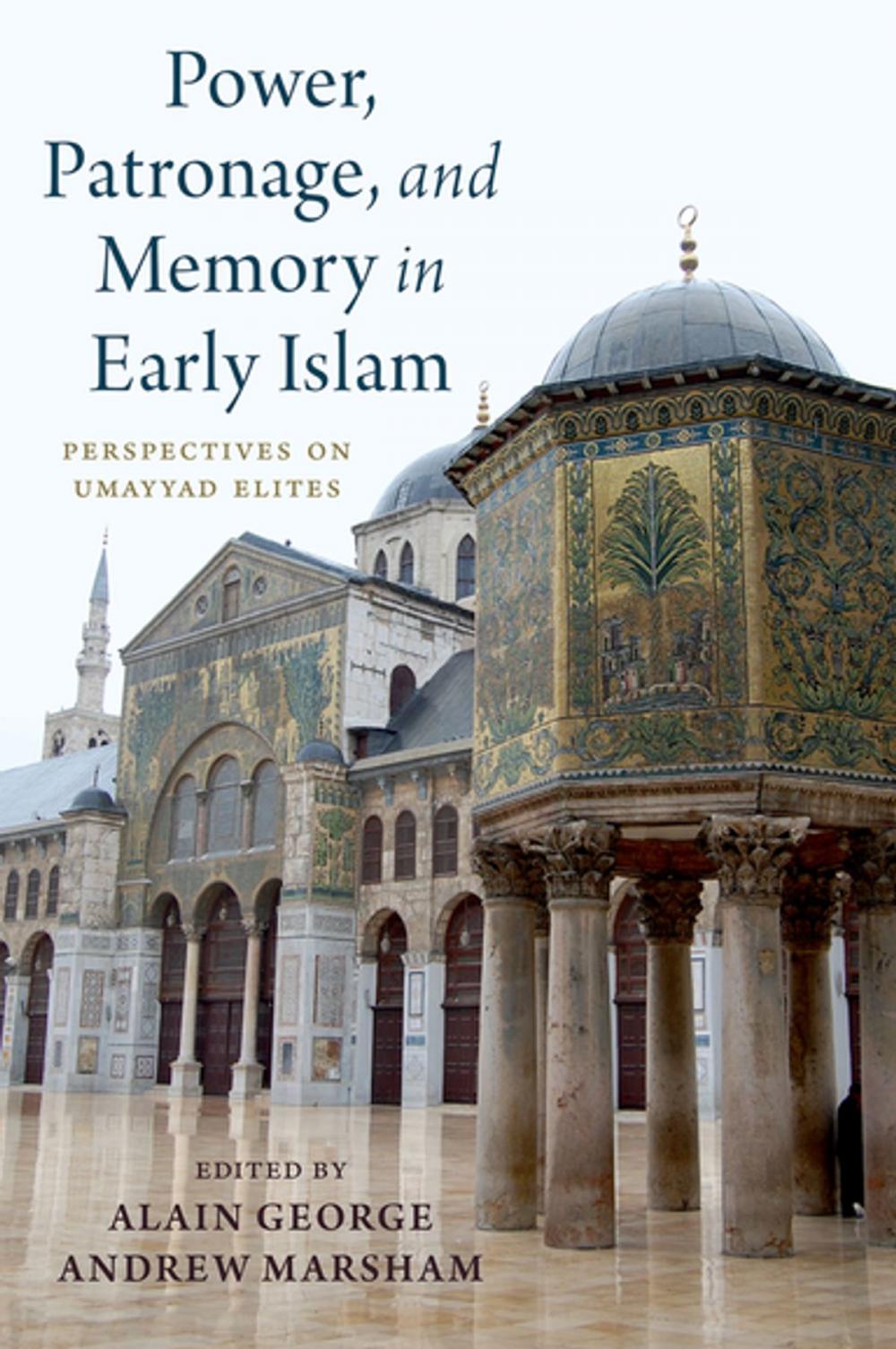 Big bigCover of Power, Patronage, and Memory in Early Islam