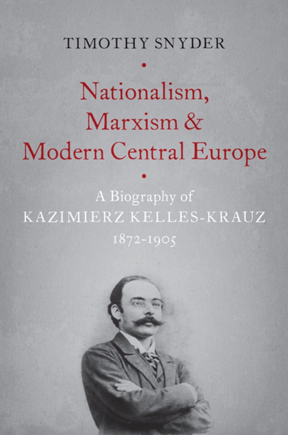 Big bigCover of Nationalism, Marxism, and Modern Central Europe