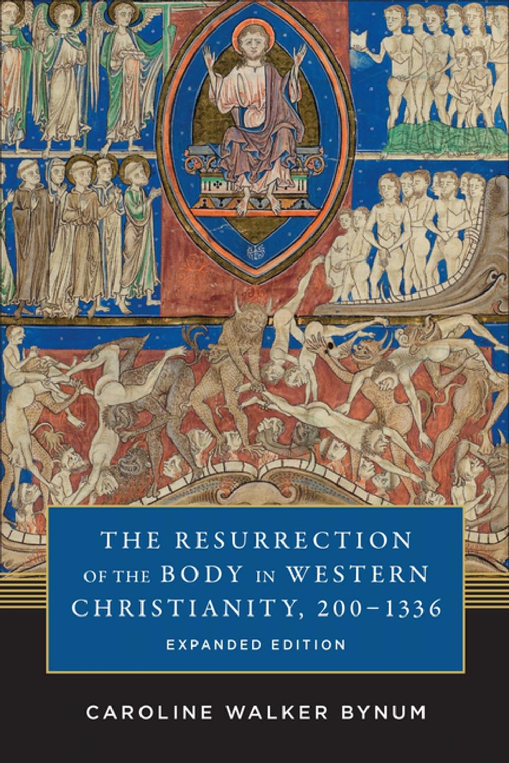 Big bigCover of The Resurrection of the Body in Western Christianity, 200–1336