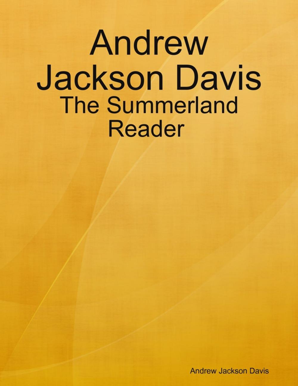 Big bigCover of Andrew Jackson Davis : The Summerland Reader