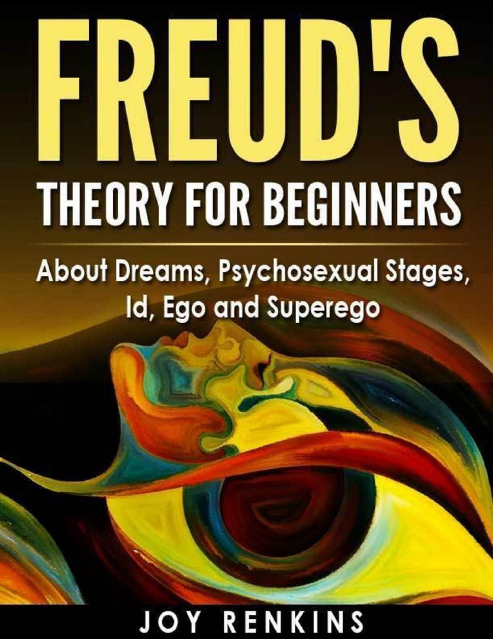 Big bigCover of Freud's Theory for Beginners: About Dreams, Psychosexual Stages, Id, Ego and Superego