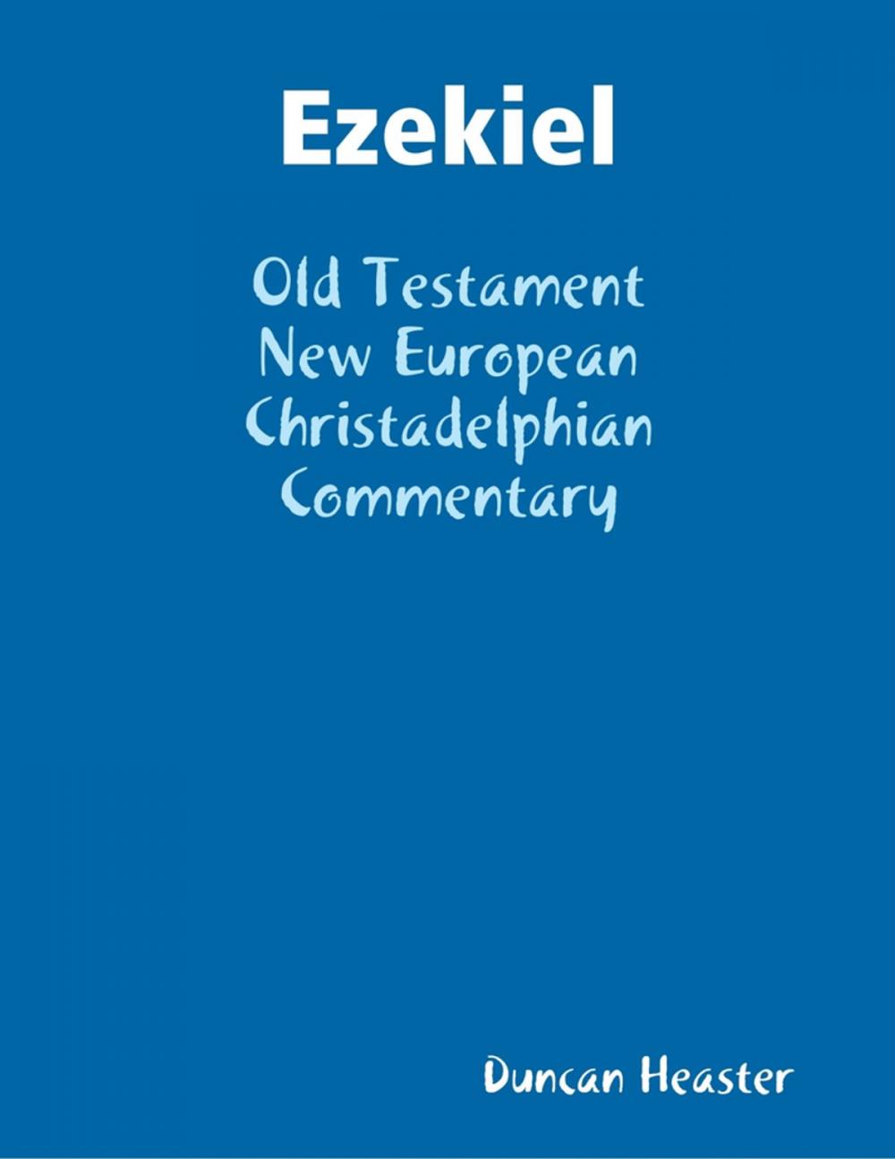 Big bigCover of Ezekiel: Old Testament New European Christadelphian Commentary