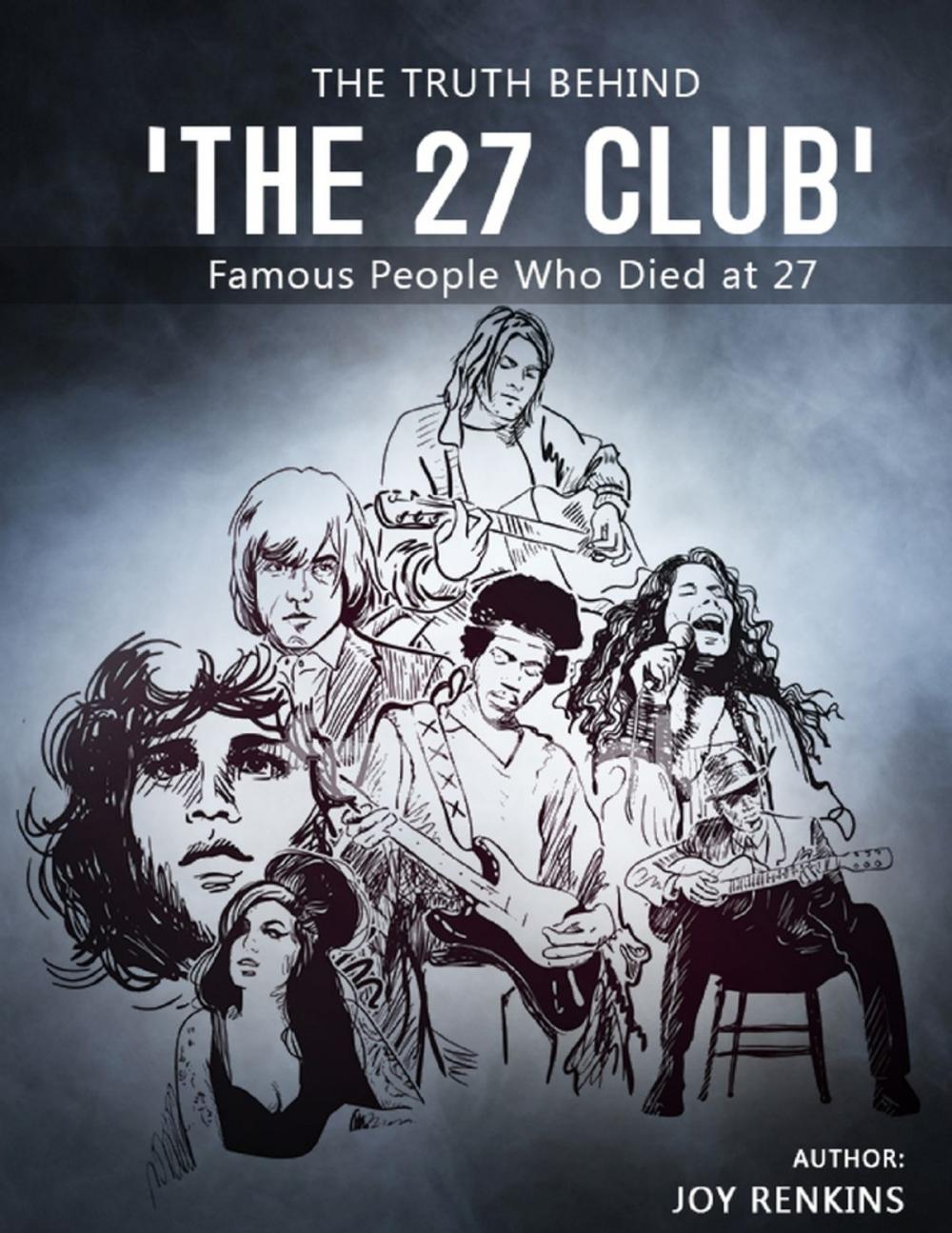 Big bigCover of The Truth Behind 'The 27 Club': Famous People Who Died at 27