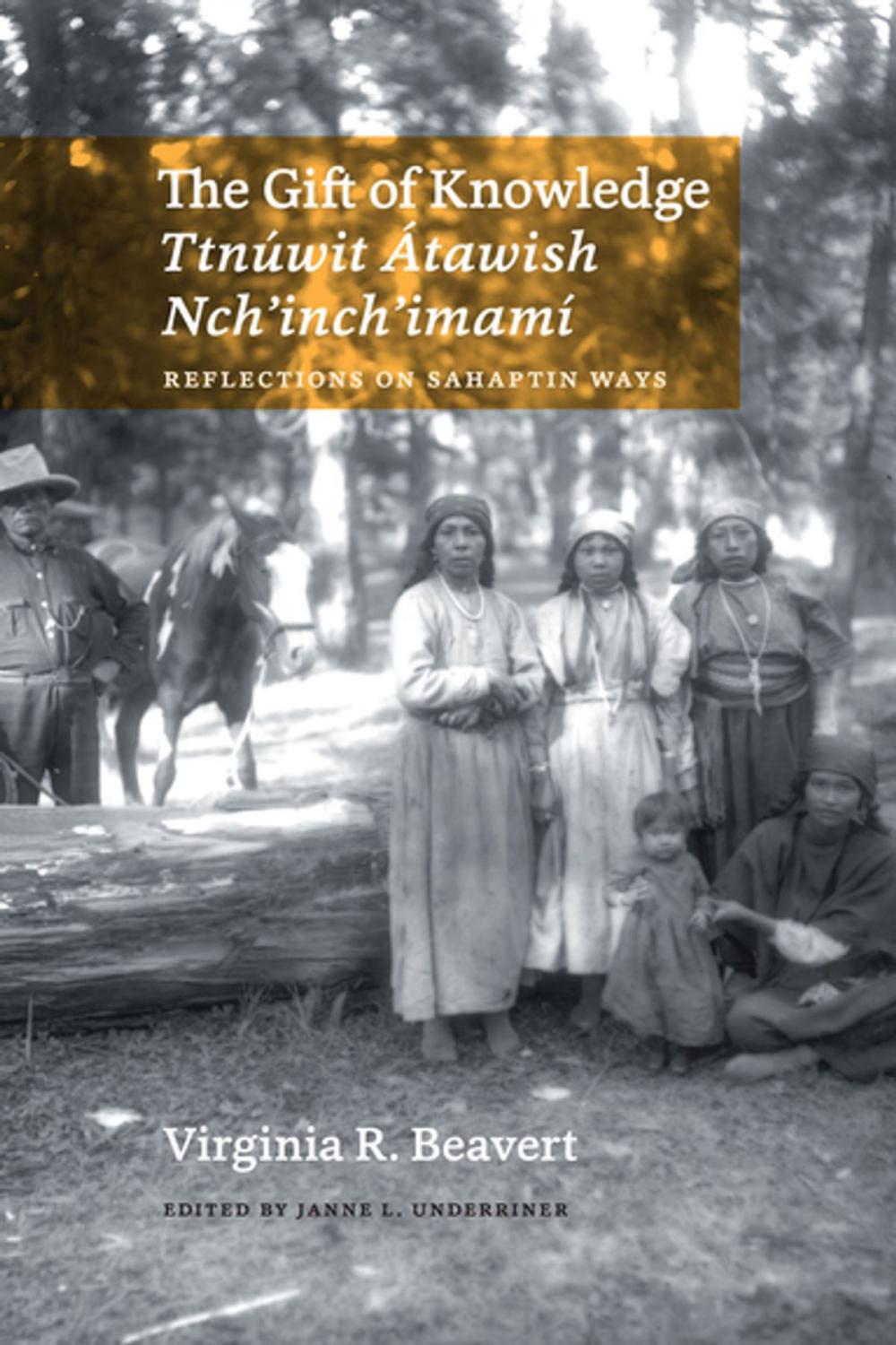 Big bigCover of The Gift of Knowledge / Ttnuwit Atawish Nch’inch’imamí