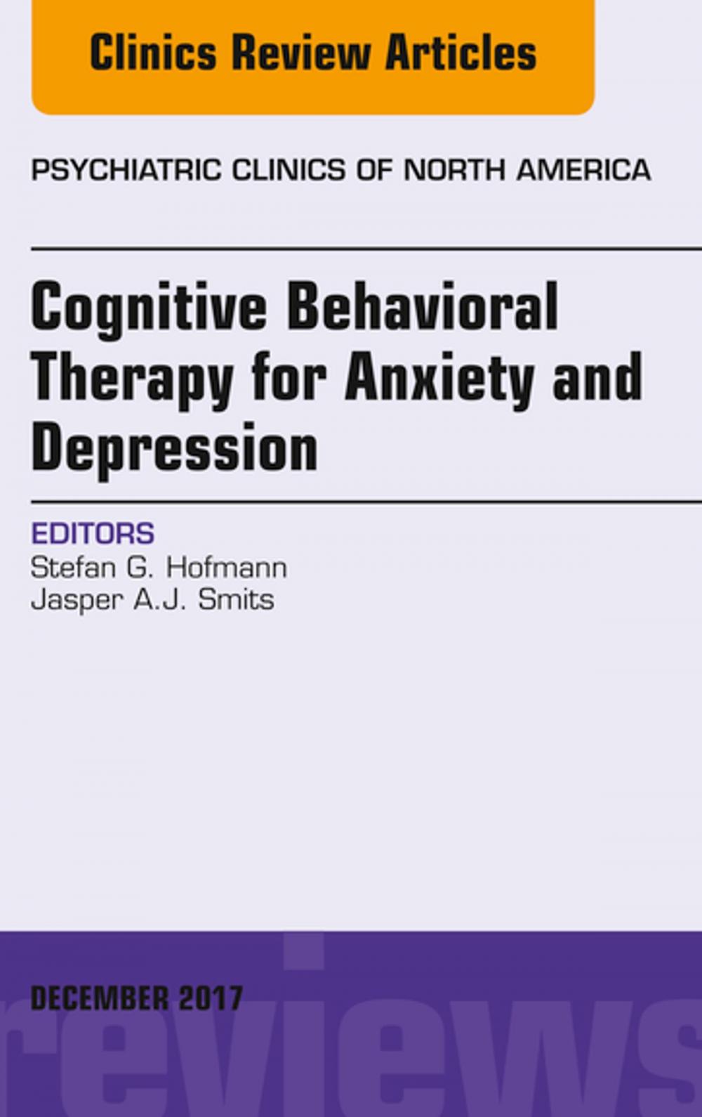 Big bigCover of Cognitive Behavioral Therapy for Anxiety and Depression, An Issue of Psychiatric Clinics of North America, E-Book