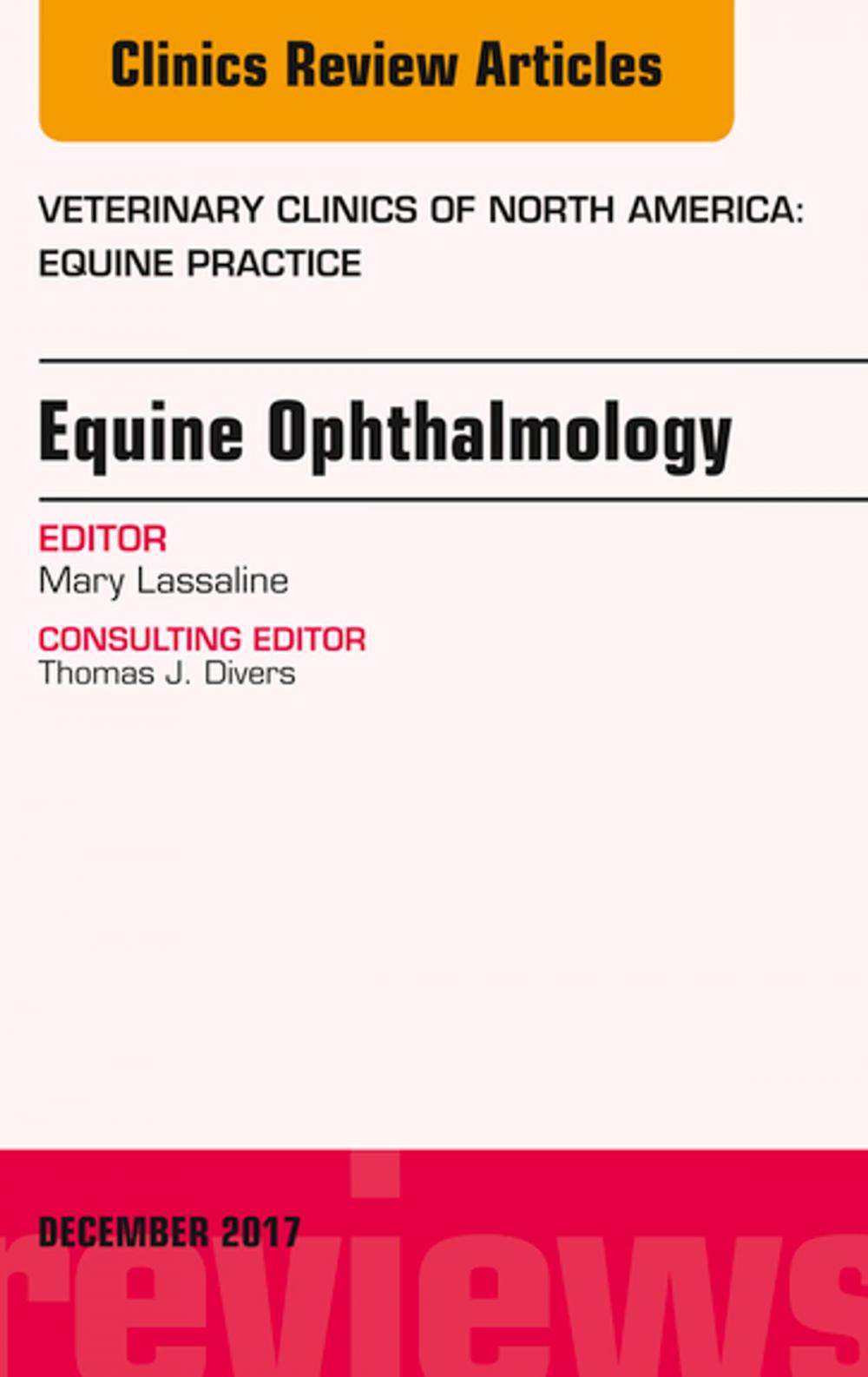 Big bigCover of Equine Ophthalmology, An Issue of Veterinary Clinics of North America: Equine Practice, E-Book