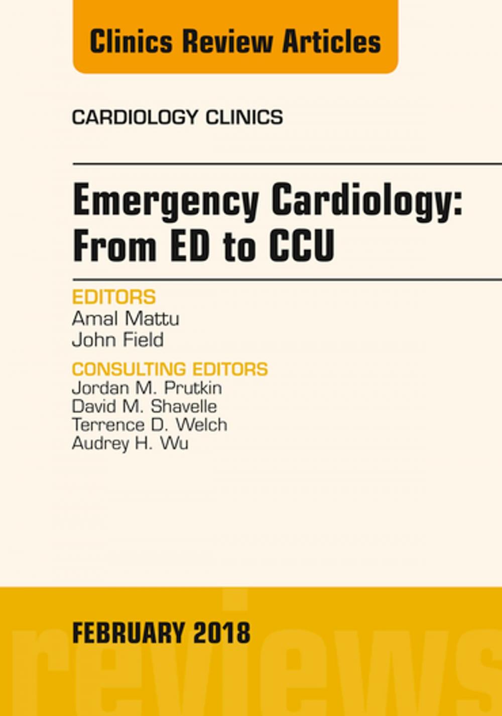 Big bigCover of Emergency Cardiology: From ED to CCU, An Issue of Cardiology Clinics, E-Book