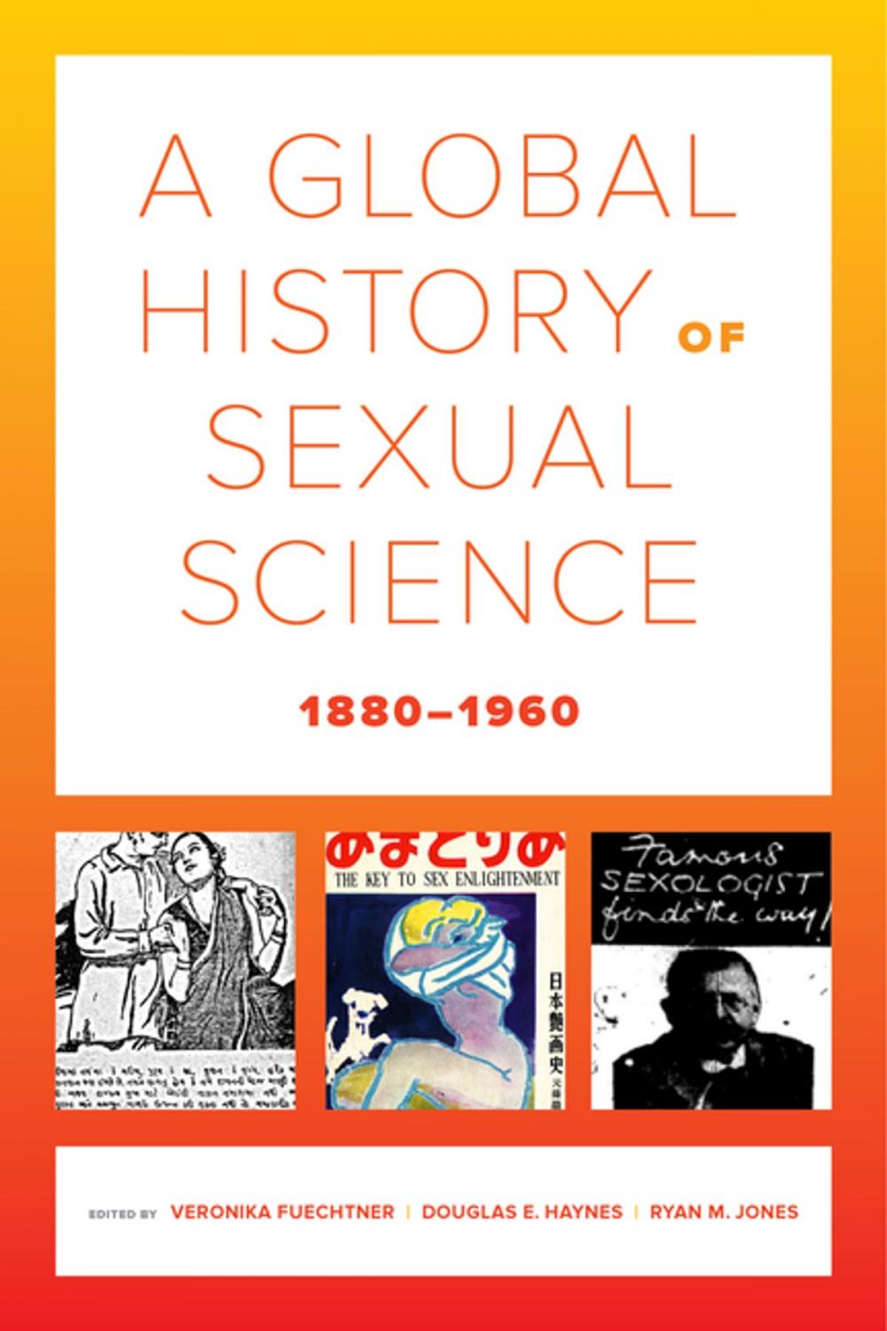 Big bigCover of A Global History of Sexual Science, 1880–1960