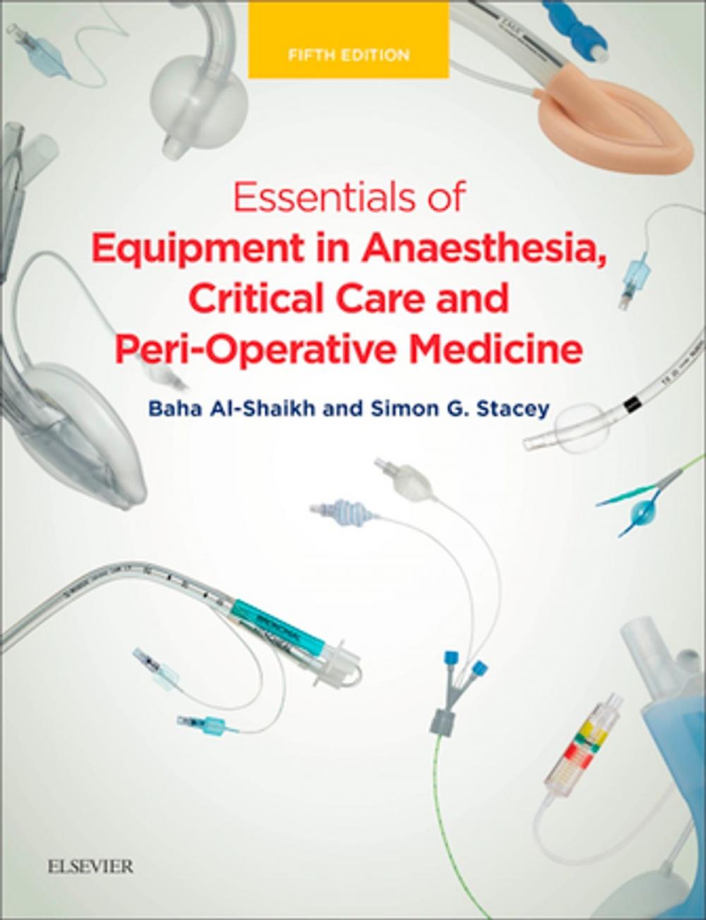 Big bigCover of Essentials of Equipment in Anaesthesia, Critical Care, and Peri-Operative Medicine E-Book