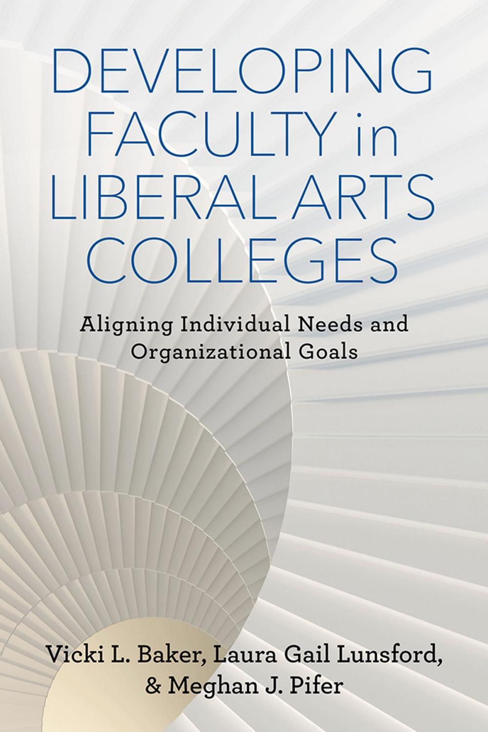 Big bigCover of Developing Faculty in Liberal Arts Colleges